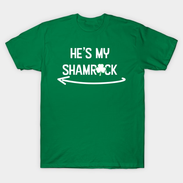 He's my Shamrock st patrick day T-Shirt T-Shirt by sigdesign